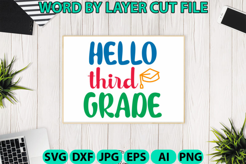 Hello Third Grade, Hello Back to School svg, First day of School svg, Back to School bundle svg, Bundle of 6 Back to School svg, Back To Sch