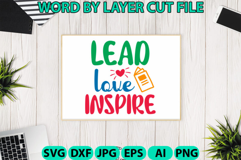 Lead Love Inspire, Hello Back to School svg, First day of School svg, Back to School bundle svg, Bundle of 6 Back to School svg, Back To Sch