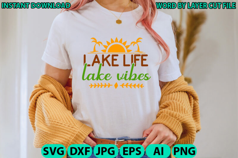 Lake life lake vibes, Lake design, Lake SVG, Lake Saying Svg, lake vector,Instant Download, Lake Quotes SVG, Lake SVG Bundle, Lake File for