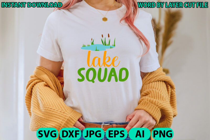Lake Squad, Lake design, Lake SVG, Lake Saying Svg, lake vector,Instant Download, Lake Quotes SVG, Lake SVG Bundle, Lake File for Cricut, La
