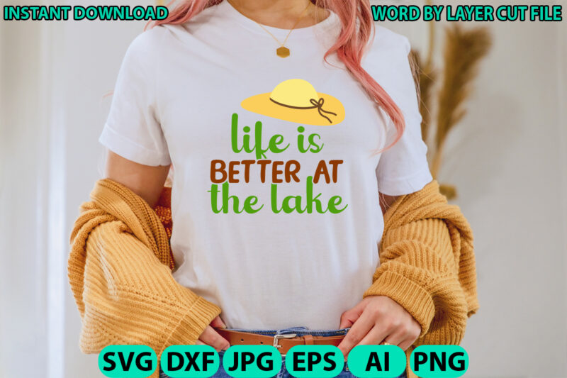 Life is better at the lake, Lake design, Lake SVG, Lake Saying Svg, lake vector,Instant Download, Lake Quotes SVG, Lake SVG Bundle, Lake Fil