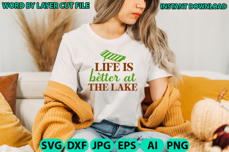 Life is better at the lake, Lake design, Lake SVG, Lake Saying Svg, lake vector,Instant Download, Lake Quotes SVG, Lake SVG Bundle, Lake Fil