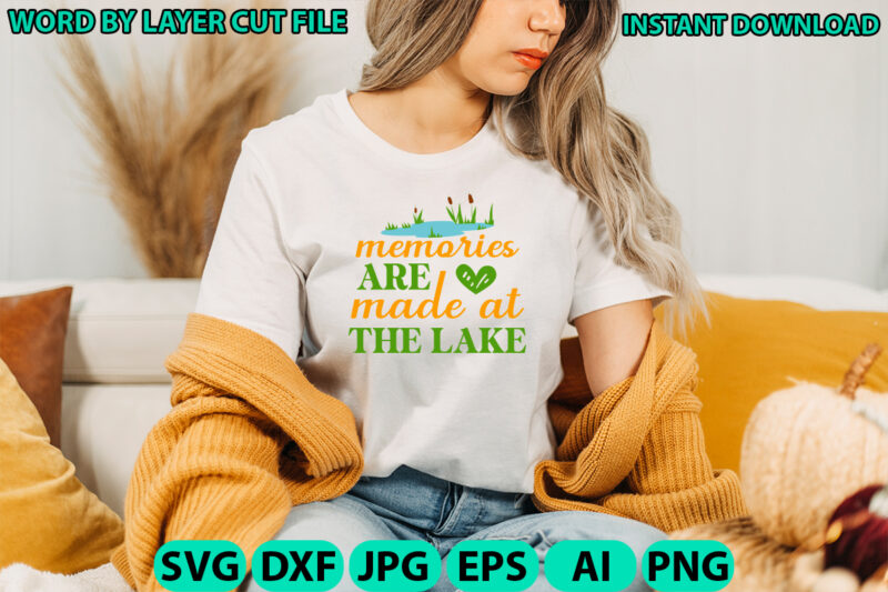 Memories are made at the lake, Lake design, Lake SVG, Lake Saying Svg, lake vector,Instant Download, Lake Quotes SVG, Lake SVG Bundle, Lake