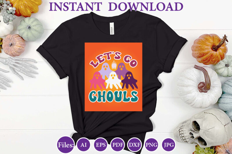 Let’s go ghouls, Halloween, Halloween design, Halloween file, Halloween Vector, Sarcastic, Dxf, Eps, Png, Silhouette, Cricut, Cameo, Digital