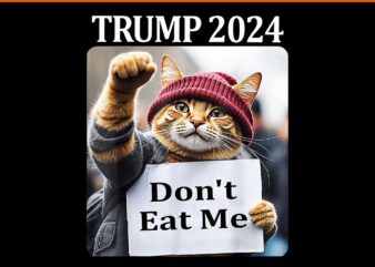 Don’t Eat Me Cats For Trump 2024 PNG