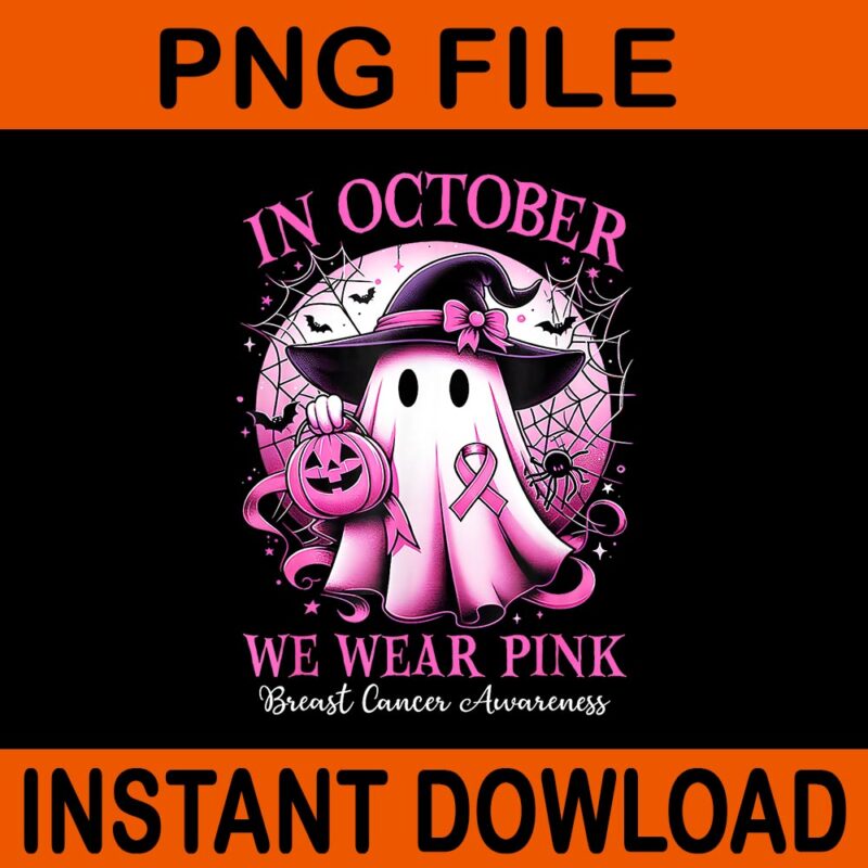 In October We Wear Pink Ghost Breast Cancer Awareness PNG