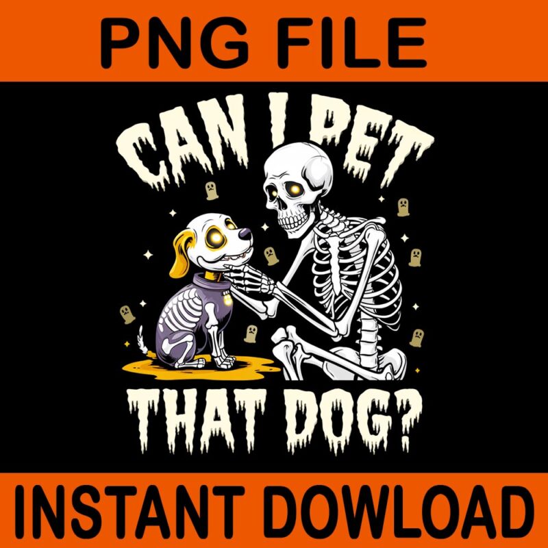 Can I Pet That Dog Cute Skeleton & Ghost Dog Halloween PNG