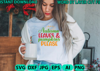 Autumn leaves & pumpkins please, Fall svg, Autumn SVG File, Pumpkin SVG File, Seasonal, Cricut, Silhouette, Cut Files, Digital, Instant Down