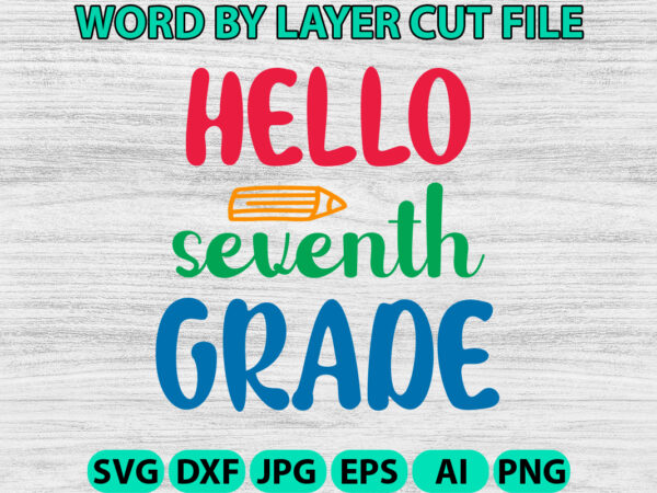 Hello seventh grade, hello back to school svg, first day of school svg, back to school bundle svg, bundle of 6 back to school svg, back to s graphic t shirt Hello seventh grade, hello back to school svg, first day of school svg, back to school bundle svg, bundle of 6 back to school svg, back to s graphic t shirt