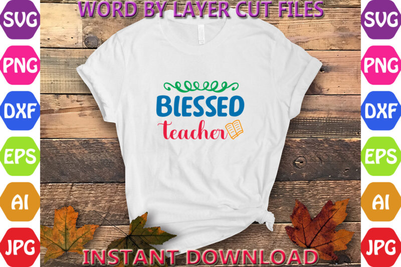 Blessed Teacher2, Back to School svg, First day of School svg, Back to School bundle svg, Bundle of 6 Back to School svg, Back To School