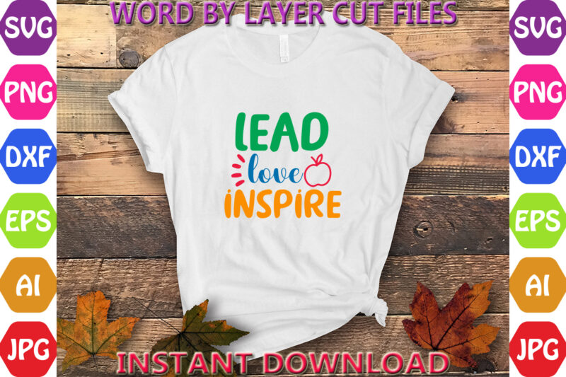Lead Love Inspire, Back to School svg, First day of School svg, Back to School bundle svg, Bundle of 6 Back to School svg, Back To School