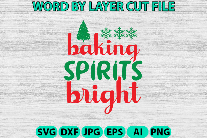 Baking Spirits Bright, Christmas SVG, Christmas PNG, Winter svg, Santa SVG, Holiday, Merry Christmas, Christmas Bundle, Funny Christmas
