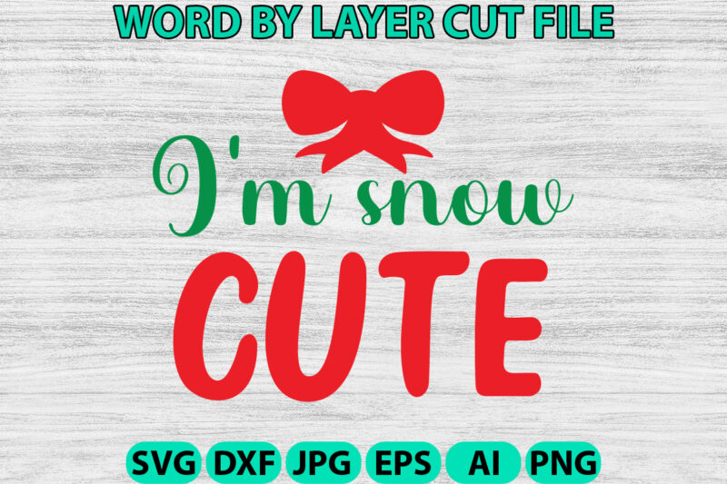 I’m Snow Cute, Christmas SVG, Christmas PNG, Winter svg, Santa SVG, Holiday, Merry Christmas, Christmas Bundle, Funny Christmas Shirt, Cut