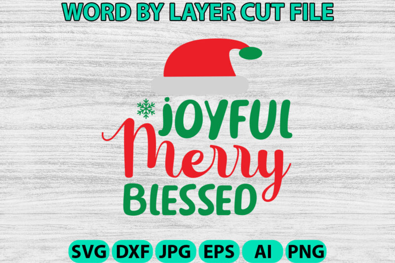 Joyful Merry Blessed, Christmas SVG, Christmas PNG, Winter svg, Santa SVG, Holiday, Merry Christmas, Christmas Bundle, Funny Christmas Shirt