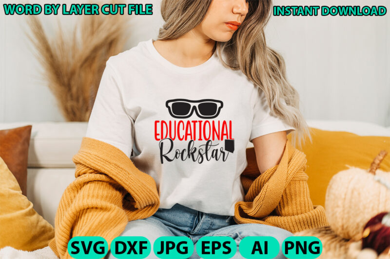 Educational rockstar, Teacher design, Teacher Svg, Funny Svg, School Teacher Shirt Svg, Last Day of School, Teacher Appreciation Svg File