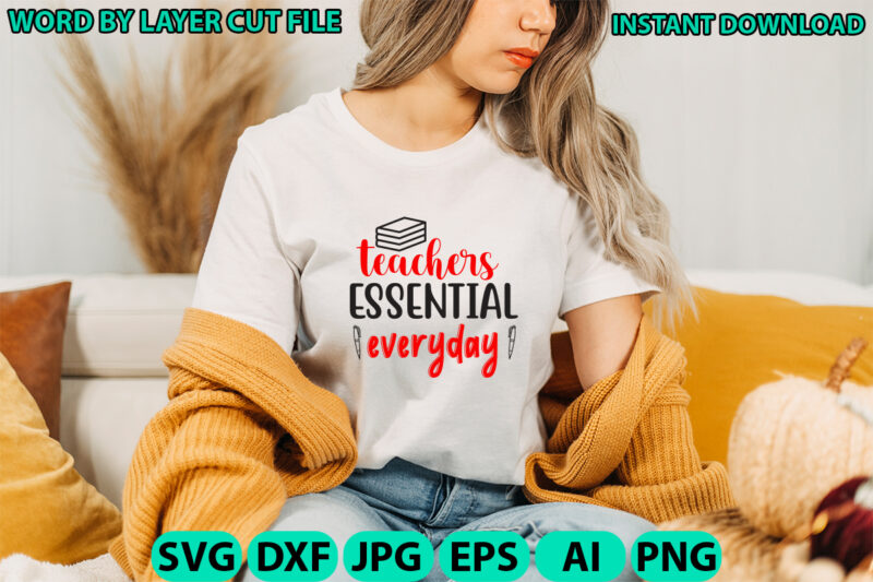 Teachers essential everyday, Teacher design, Teacher Svg, Funny Svg, School Teacher Shirt Svg, Last Day of School, Teacher Appreciation Svg
