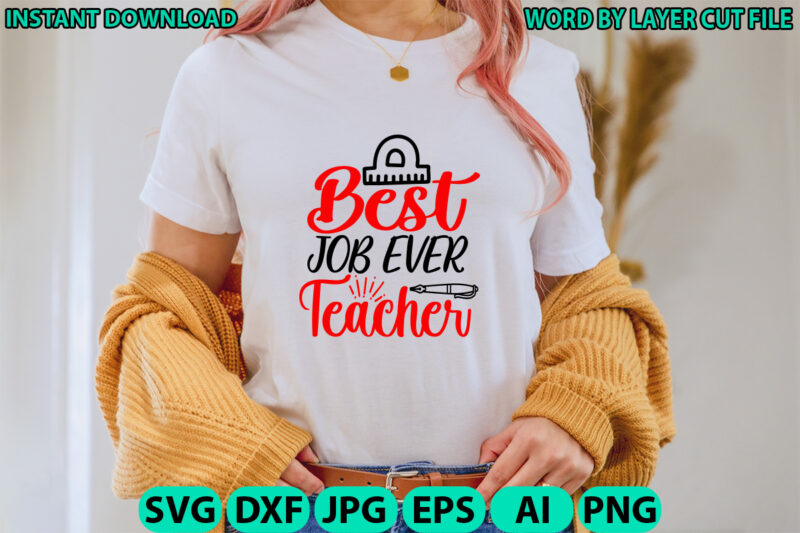 Best job ever teacher, Teacher design, Teacher Svg, Funny Svg, School Teacher Shirt Svg, Last Day of School, Teacher Appreciation Svg File f
