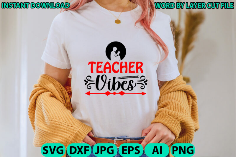 Teacher vibes, Teacher design, Teacher Svg, Funny Svg, School Teacher Shirt Svg, Last Day of School, Teacher Appreciation Svg File for Cricu