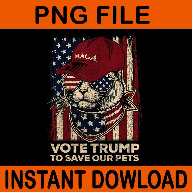 Vote Trump To Save Our Pets 2024 PNG, Cat Maga Trump 2024 PNG
