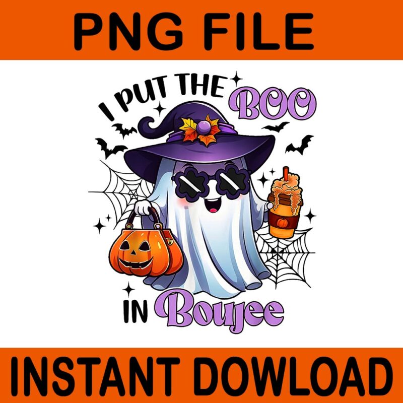 I Put The Boo In Boujee Ghost Halloween PNG
