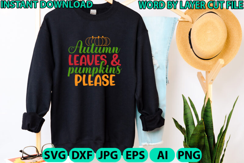 Autumn leaves & pumpkins please, Fall svg, Autumn SVG File, Pumpkin SVG File, Seasonal, Cricut, Silhouette, Cut Files, Digital, Instant Down