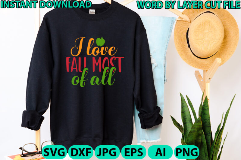 I love fall most of all, Fall svg, Autumn SVG File, Pumpkin SVG File, Seasonal, Cricut, Silhouette, Cut Files, Digital, Instant Download, Fa