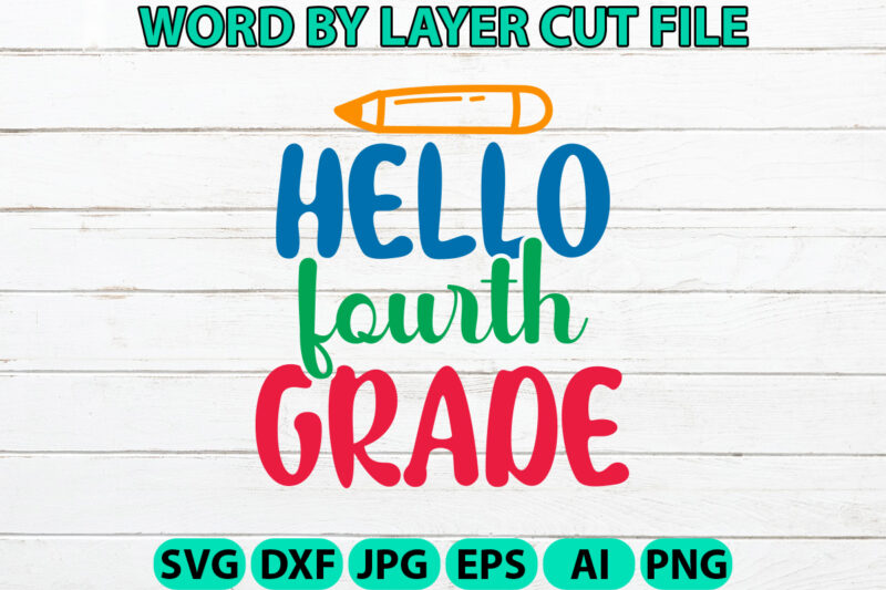 Hello Fourth Grade, Hello Back to School svg, First day of School svg, Back to School bundle svg, Bundle of 6 Back to School svg, Back To Sc