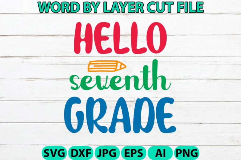 Hello Seventh Grade, Hello Back to School svg, First day of School svg, Back to School bundle svg, Bundle of 6 Back to School svg, Back To S