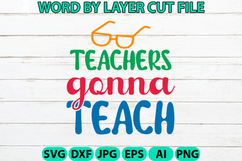 Teachers Gonna Teach, Hello Back to School svg, First day of School svg, Back to School bundle svg, Bundle of 6 Back to School svg, Back To