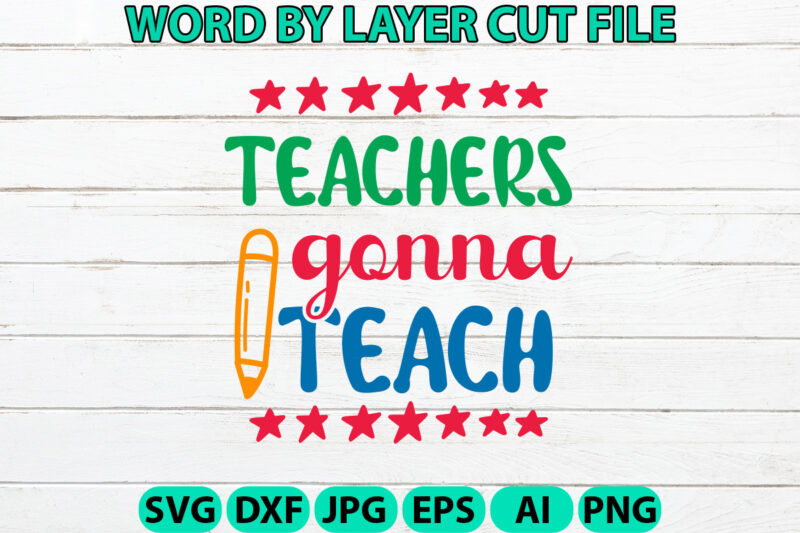 Teachers Gonna Teach2, Hello Back to School svg, First day of School svg, Back to School bundle svg, Bundle of 6 Back to School svg, Back