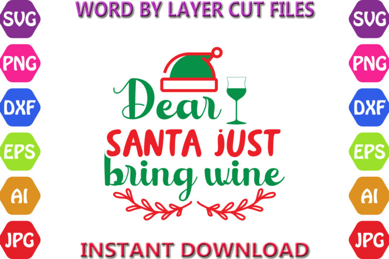 Dear Santa Just Bring Wine, Christmas, Winter svg, Santa SVG, Holiday, Merry Christmas, Christmas Bundle, Funny Christmas Shirt, Cut File Cr