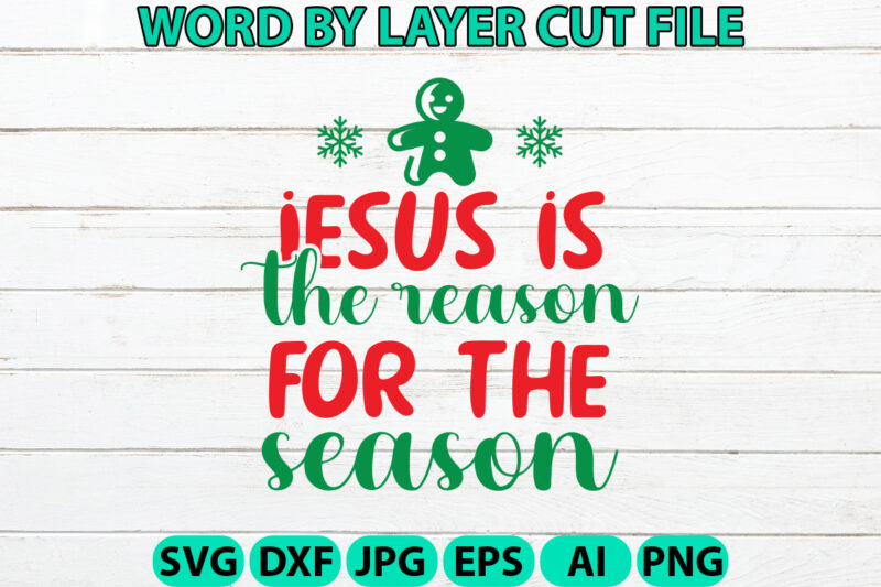 Jesus is the reason for the Season, Christmas SVG, Christmas PNG, Winter svg, Santa SVG, Holiday, Merry Christmas, Christmas Bundle, Funny C