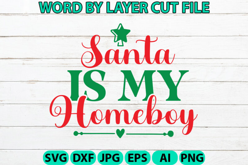 Santa is My Homeboy, Christmas SVG, Christmas PNG, Winter svg, Santa SVG, Holiday, Merry Christmas, Christmas Bundle, Funny Christmas Shirt