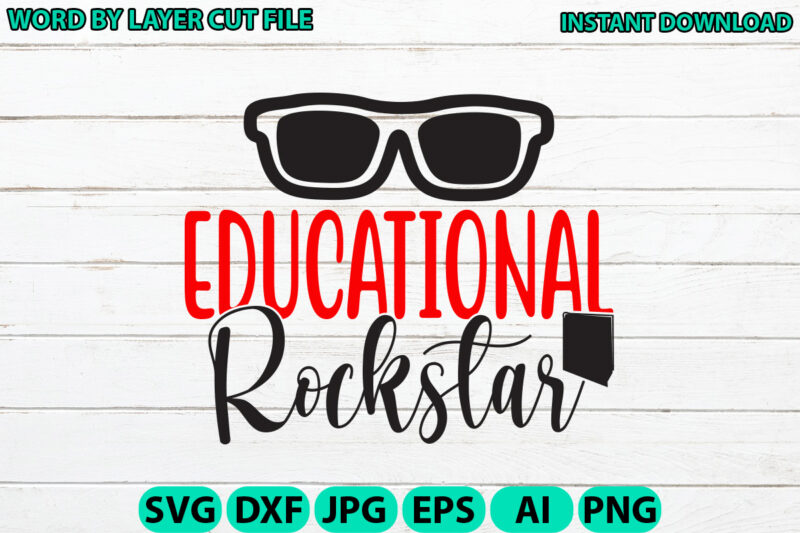 Educational rockstar, Teacher design, Teacher Svg, Funny Svg, School Teacher Shirt Svg, Last Day of School, Teacher Appreciation Svg File