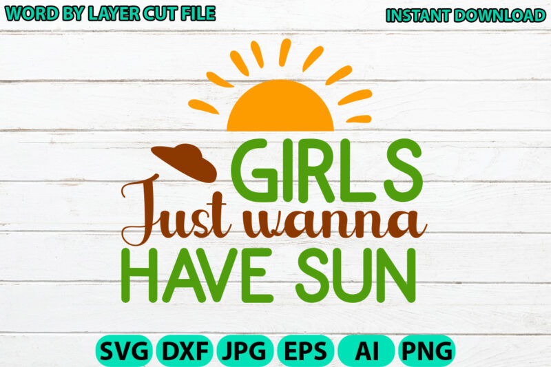 Girls Just Wanna Have Sun, Lake design, Lake SVG, Lake Saying Svg, lake vector,Instant Download, Lake Quotes SVG, Lake SVG Bundle, Lake file