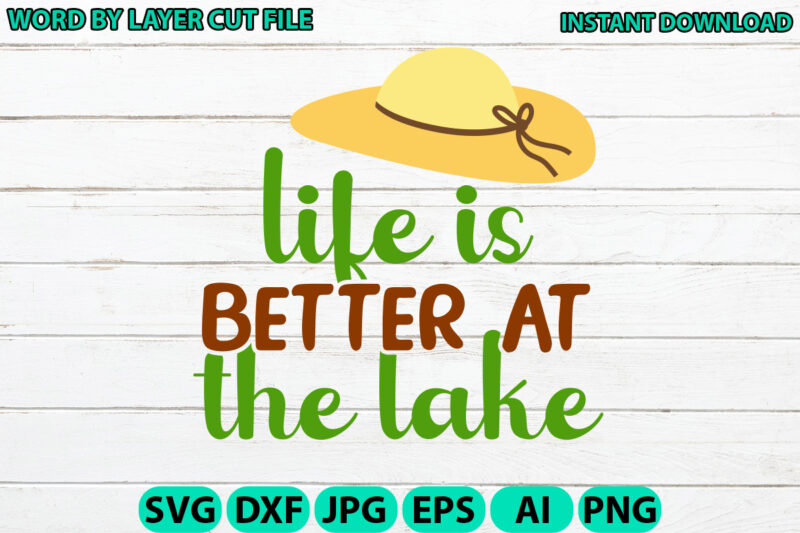 Life is better at the lake, Lake design, Lake SVG, Lake Saying Svg, lake vector,Instant Download, Lake Quotes SVG, Lake SVG Bundle, Lake Fil