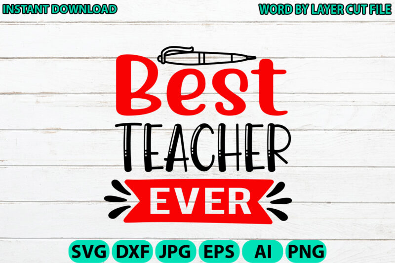 Best teacher ever, Teacher design, Teacher Svg, Funny Svg, School Teacher Shirt Svg, Last Day of School, Teacher Appreciation Svg File for C