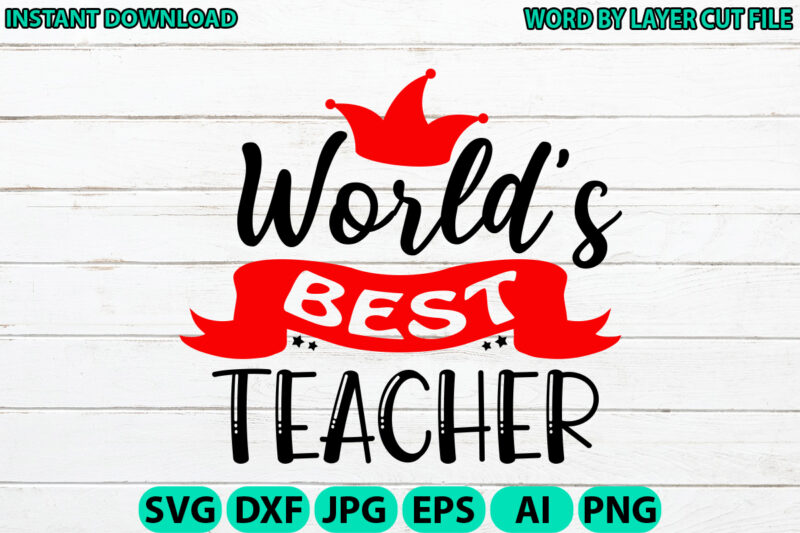 Worlds best teacher, Teacher design, Teacher Svg, Funny Svg, School Teacher Shirt Svg, Last Day of School, Teacher Appreciation Svg File for
