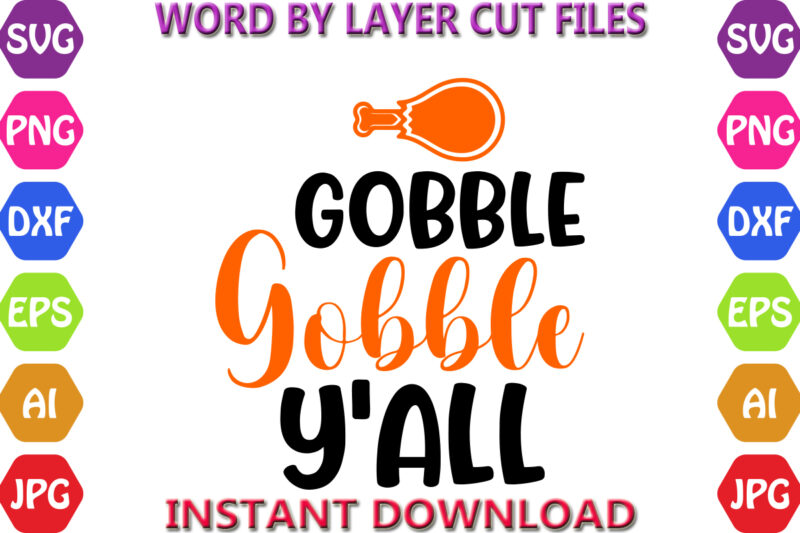 Gobble Gobble Y’all, Thanksgiving svg, Fall svg, Thankful svg, Give Thanks svg, Cut Files, SVG, DXF, PNG, Cricut, Silhouette, Thanks + Givin