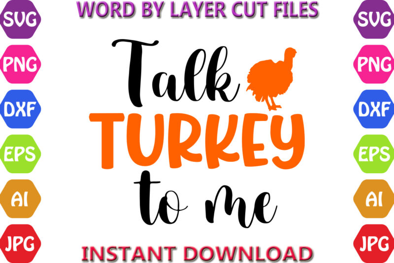 Talk turkey to me, Thanksgiving svg, Fall svg, Thankful svg, Give Thanks svg, Cut Files, SVG, DXF, PNG, Cricut, Silhouette, Thanks + Giving