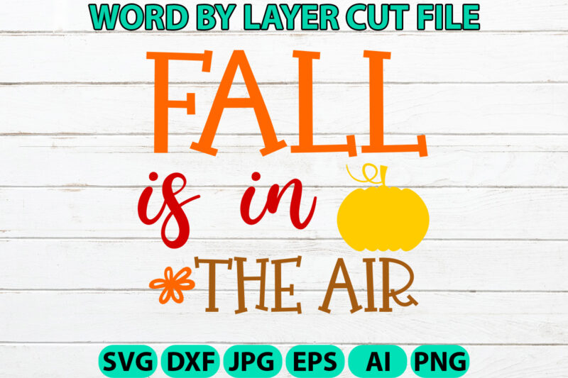 Fall is in the air, Fall SVG, Autumn SVG File, Pumpkin SVG File, Seasonal, Cricut, Silhouette, Cut Files, Digital, Instant Download, Fall SV