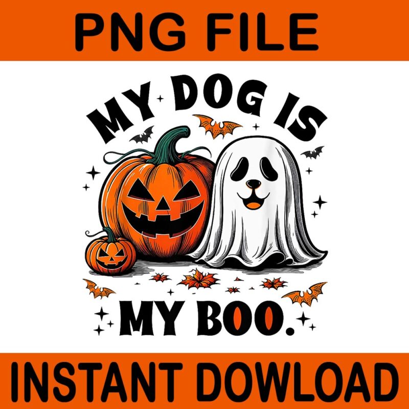 My Dog Is My Boo Spooky Season Ghost Halloween PNG
