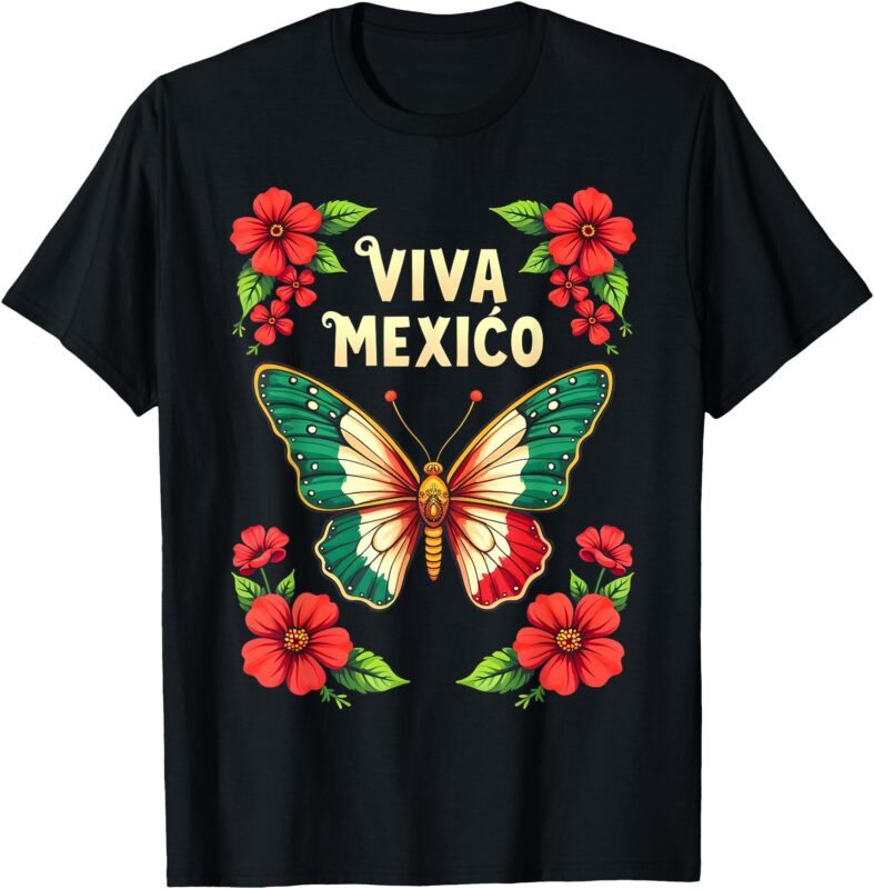 Viva Mexico Mexican Independence Day Butterfly Mexico T-Shirt