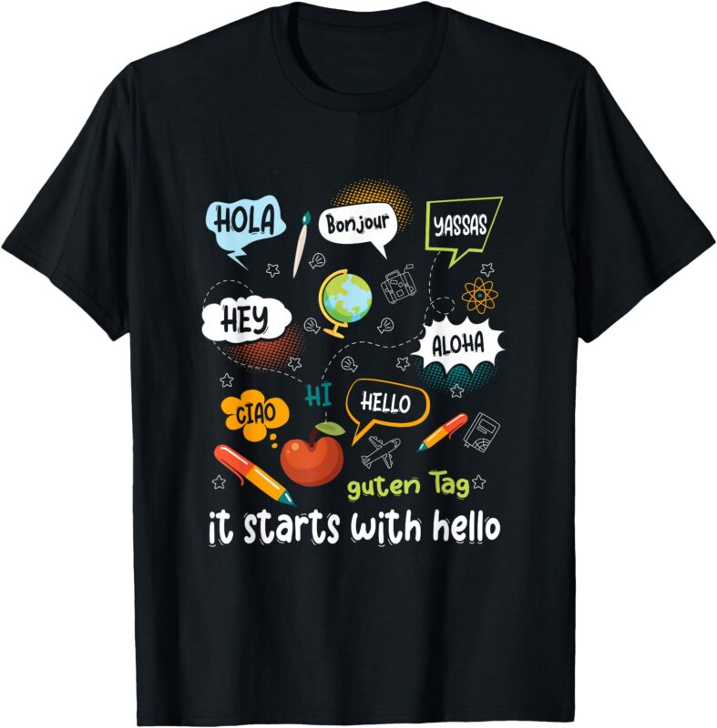 With Hello Friendship Inclusion Language Teacher It Starts T-Shirt