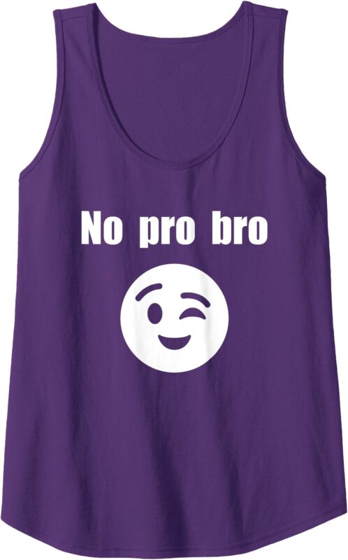 Womens No Pro Bro ;) Tank Top