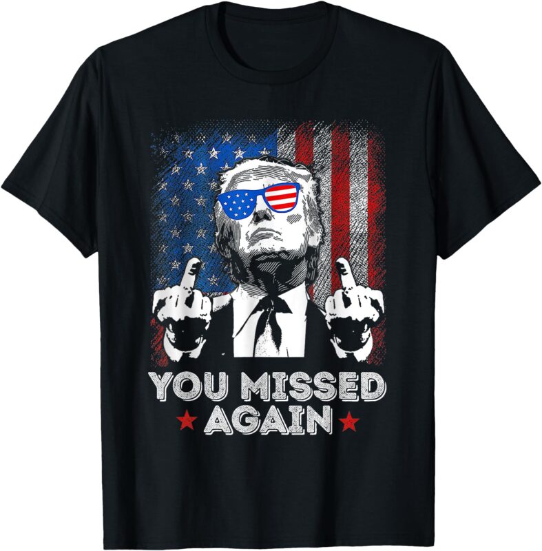 You Missed Again – You Missed T-Shirt