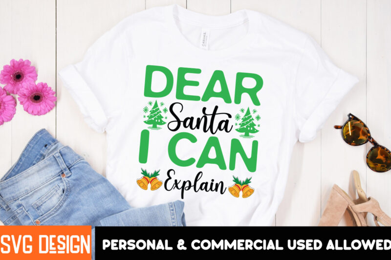 Dear Santa i Can Explain T-Shirt Design, Dear Santa i Can Explain Vector t-Shirt Design, Christmas SVG Design, Christmas Tree Bundle, Christ