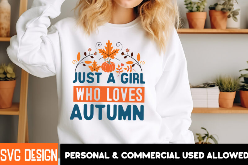 Just a Girl Who Loves Autumn T-Shirt Design, Just a Girl Who Loves Autumn Vector T-Shirt Design, Happy Fall Y’all T-shirt Design,Fall Buket