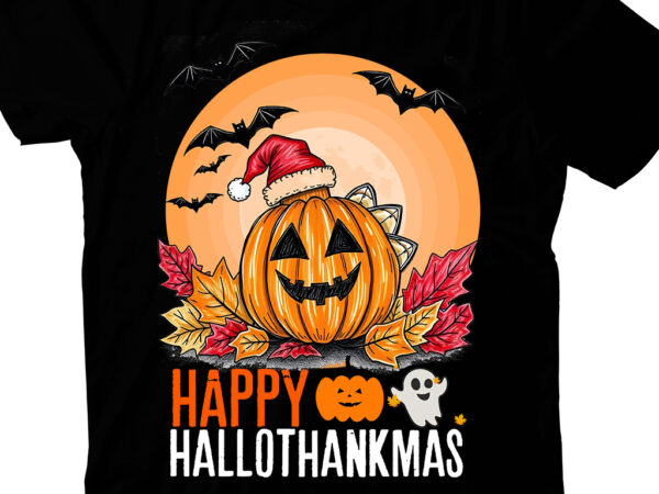 Happy hallothankmas t-shirt desihn, halloween t-shirt design,halloween,halloween t-shirt design bundle,happy helloween t-shirt design,hellow Happy hallothankmas t-shirt desihn, halloween t-shirt design,halloween,halloween t-shirt design bundle,happy helloween t-shirt design,hellow