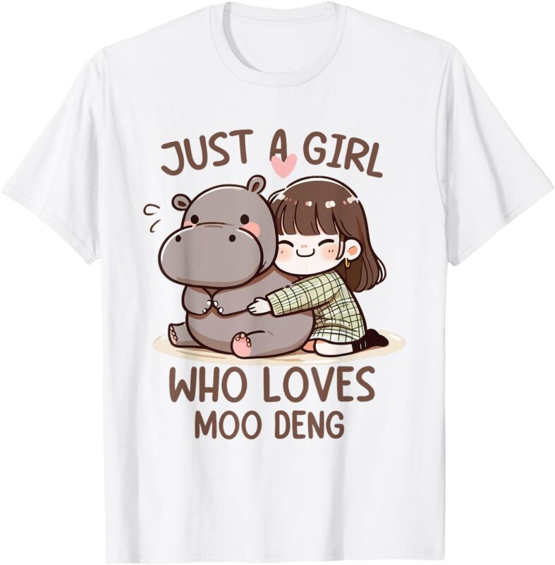 funny Moo Deng Quote Just a Girl Who Loves Moo Deng Cool T-Shirt